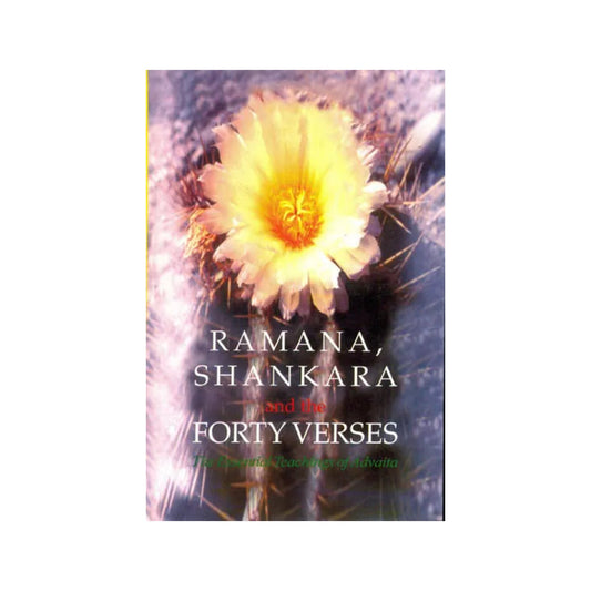 Ramana, Shankara And The Forty Verses (The Essential Teaching Of Advaita) - Totally Indian