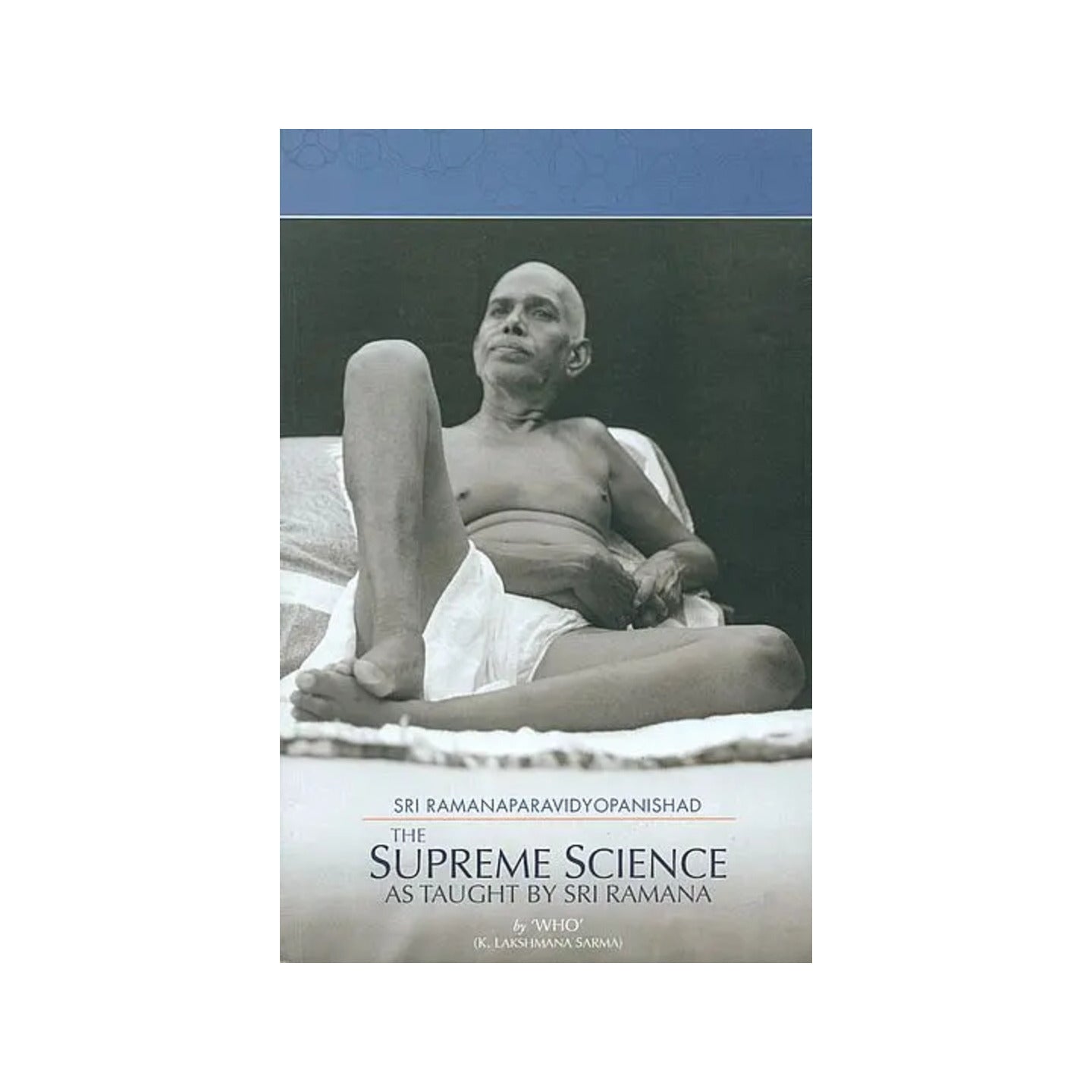 The Supreme Science As Taught By Sri Ramana (Sri Ramanaparavidyopanishad) - Totally Indian