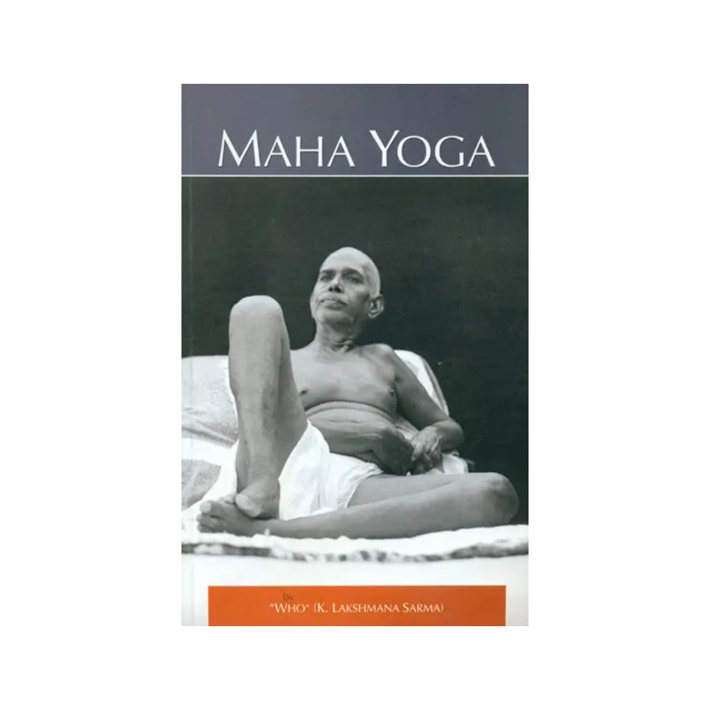 Maha Yoga: The Upanishadic Lore In The Light Of The Teachings Of Bhagavan Sri Ramana - Totally Indian