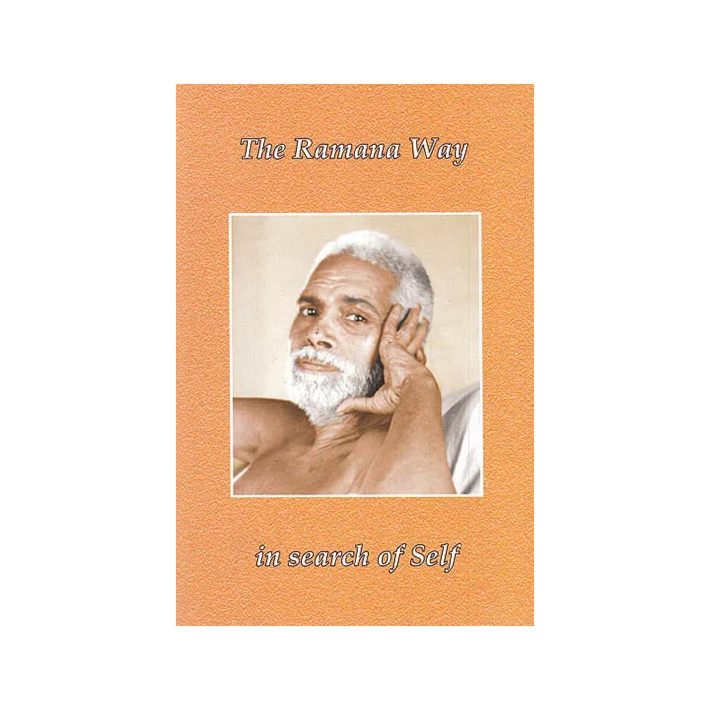 The Ramana Way In Search Of Self - Totally Indian