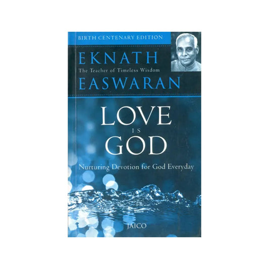 Love Is God: Nurturing Devotion For God Everday - Totally Indian