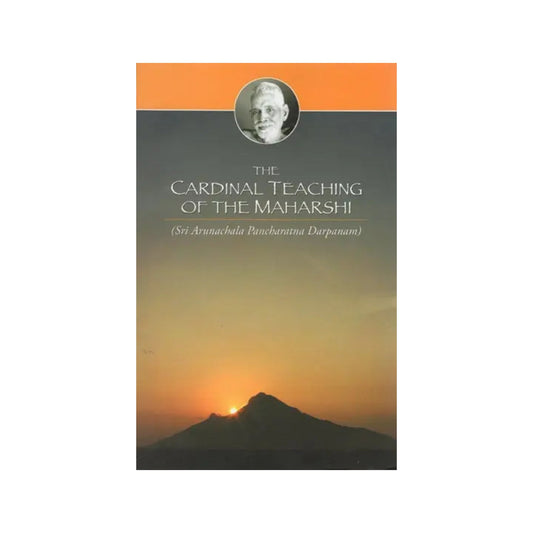 The Cardinal Teaching Of The Maharshi (Sri Arunachala Pancharatna Darpanam) - Totally Indian