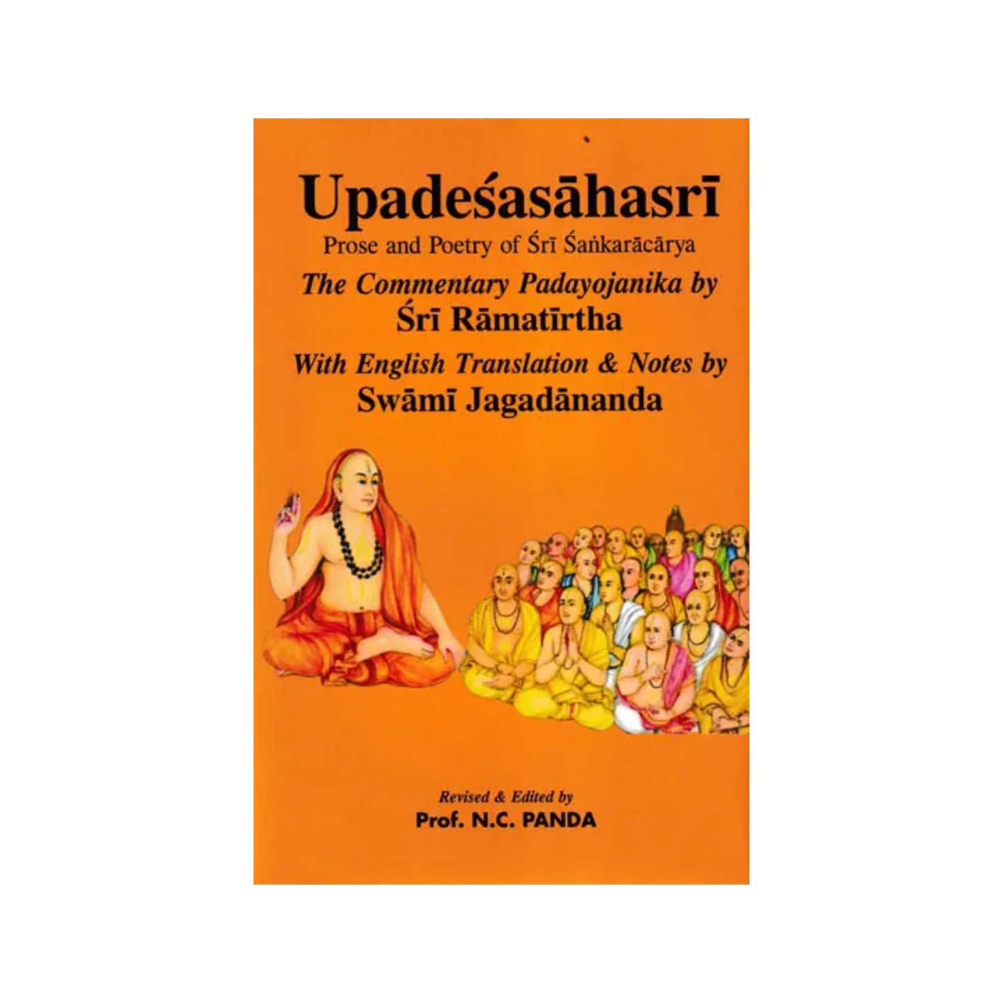 Upadesasahasari: Prose And Poetry Of Sri Sankaracarya (The Commentary Padayojanika By Sri Ramatirtha) - Totally Indian