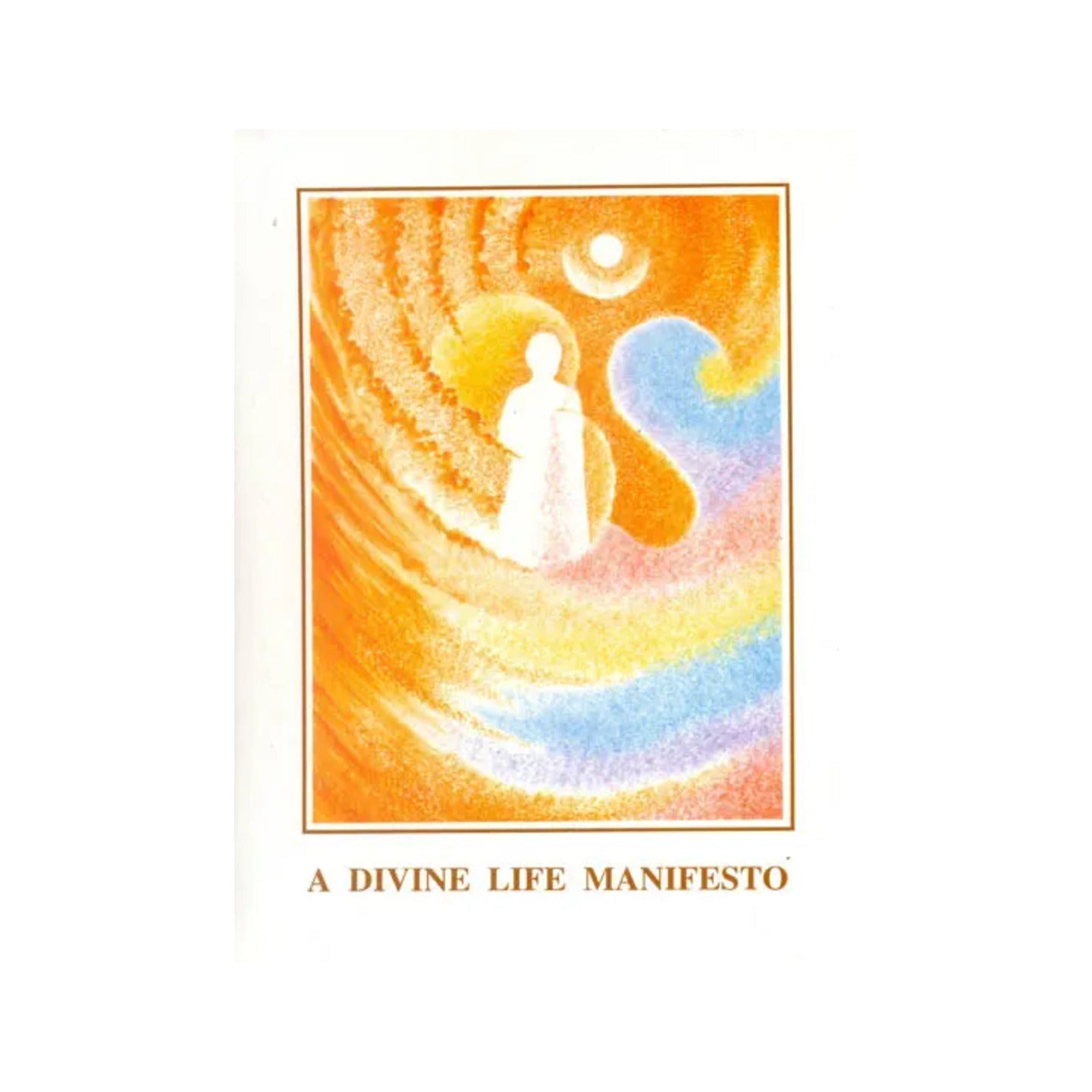 A Divine Life Manifesto (An Integral Eduction For - Totally Indian