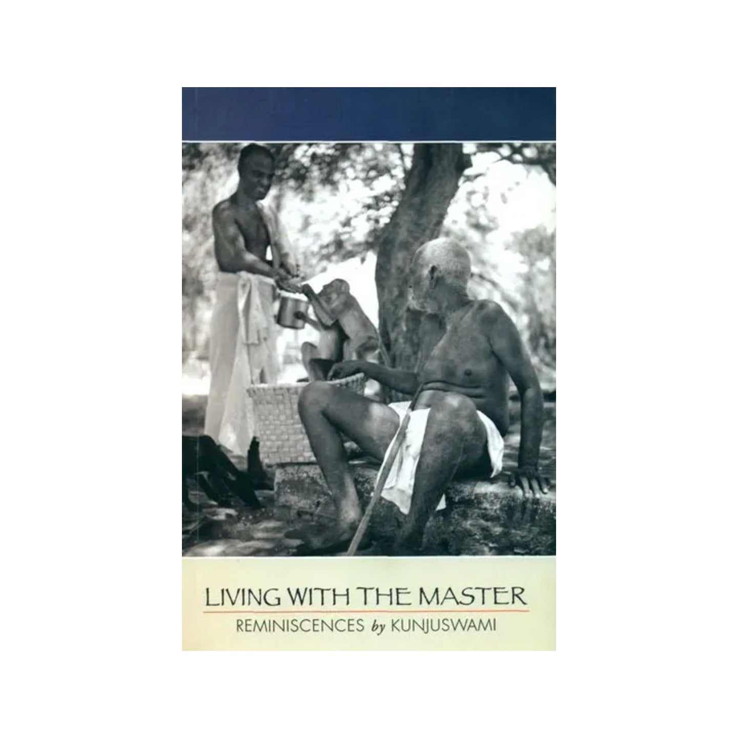 Living With The Master (Reminiscences By Kunjuswami) - Totally Indian