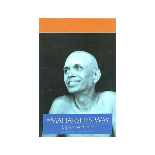 Sri Maharshi's Way (A Translation And Commentary By Upadesa Saram) - Totally Indian