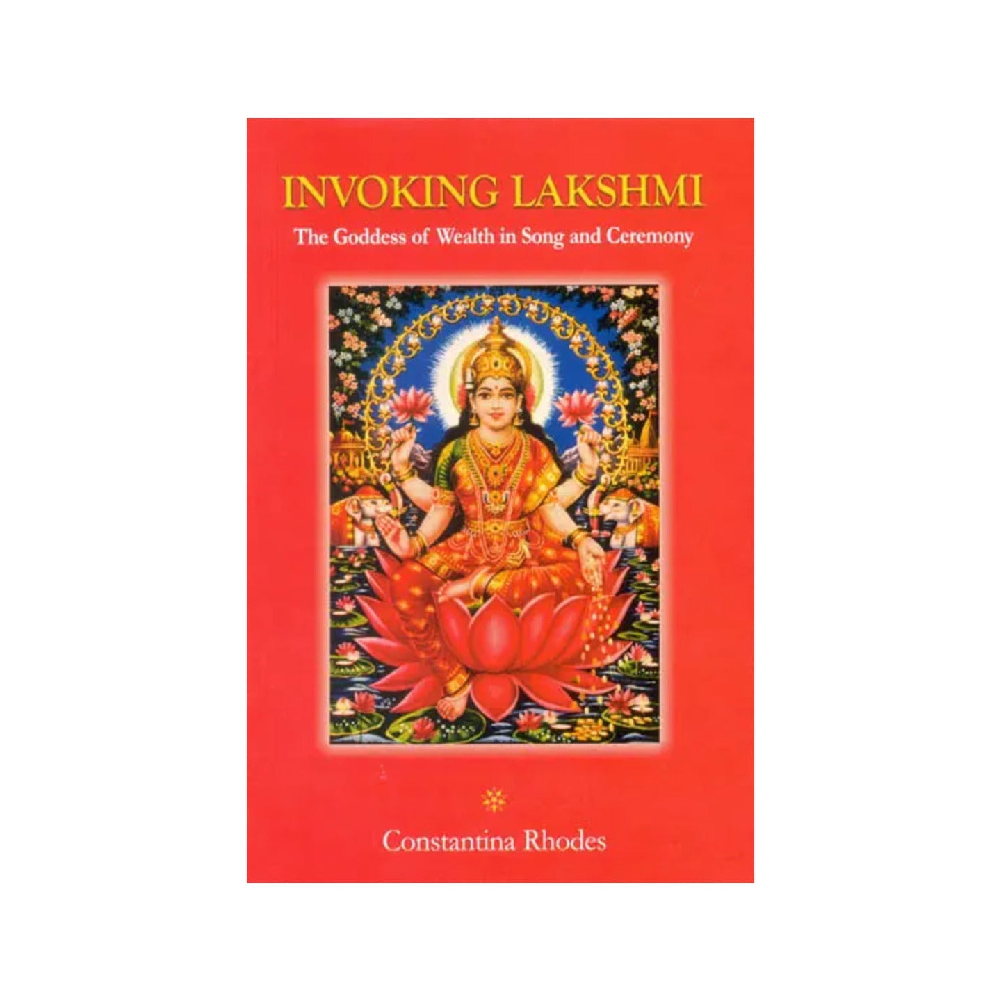 Invoking Lakshmi (The Goddess Of Wealth In Song And Ceremony) - Totally Indian