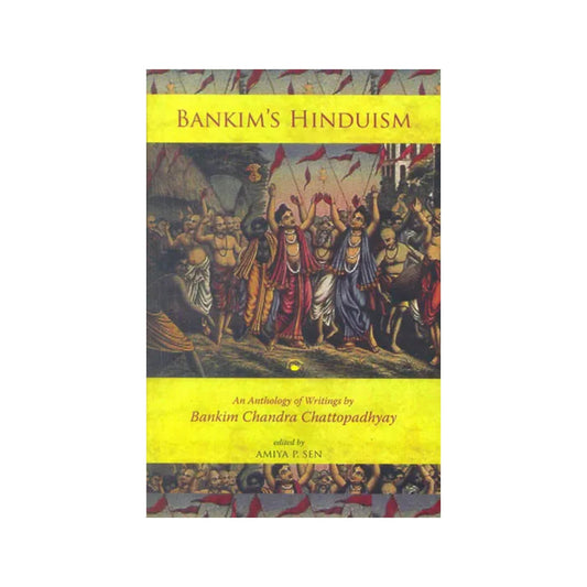 Bankim's Hinduism (An Anthology Of Writings By Bankim Chandra Chattopadhyay) - Totally Indian