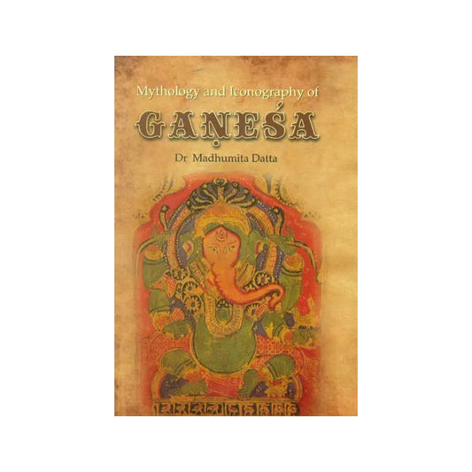 Mythology And Iconography Of Ganesa - Totally Indian