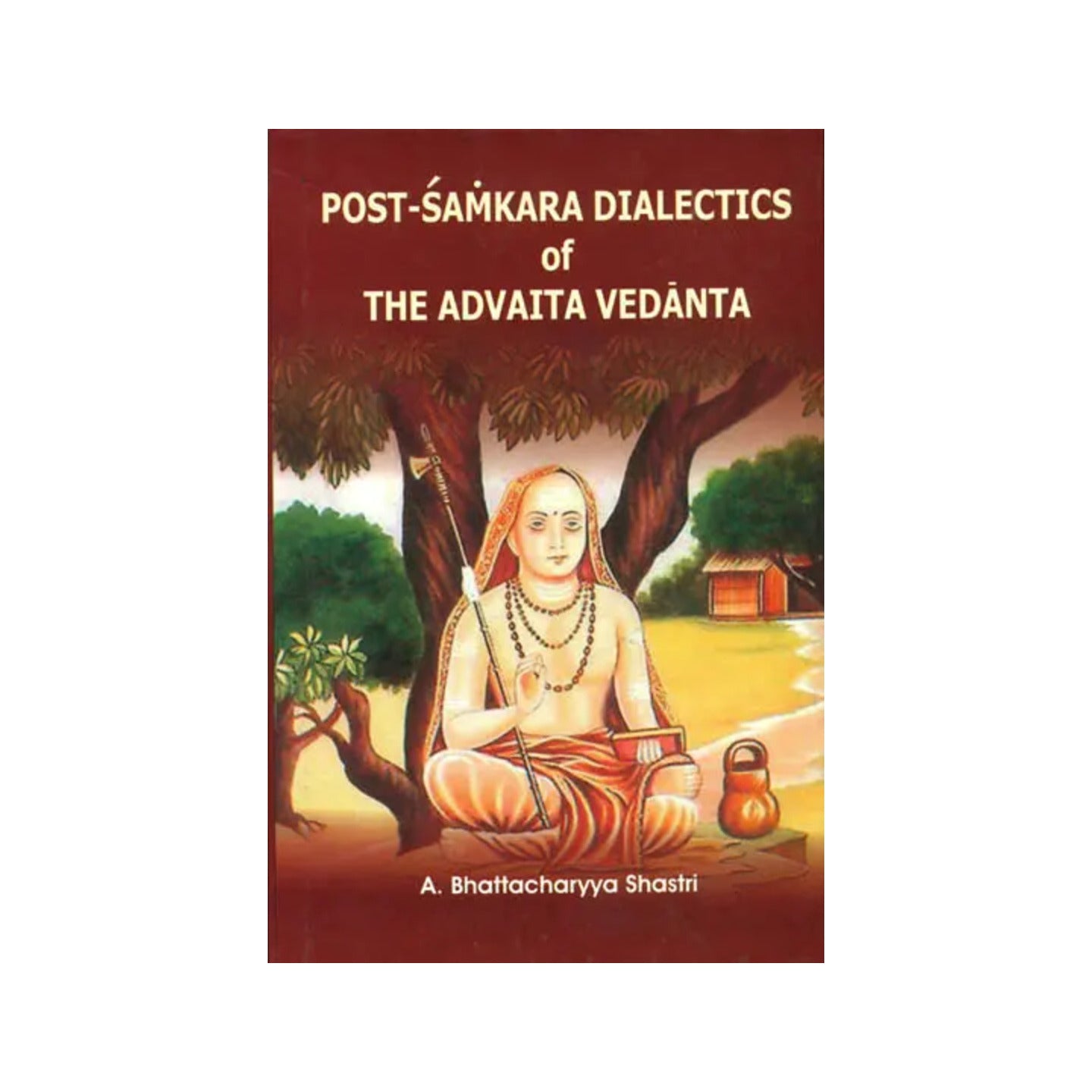 Post-samkara Dialectics Of The Advaita Vedanta - Totally Indian