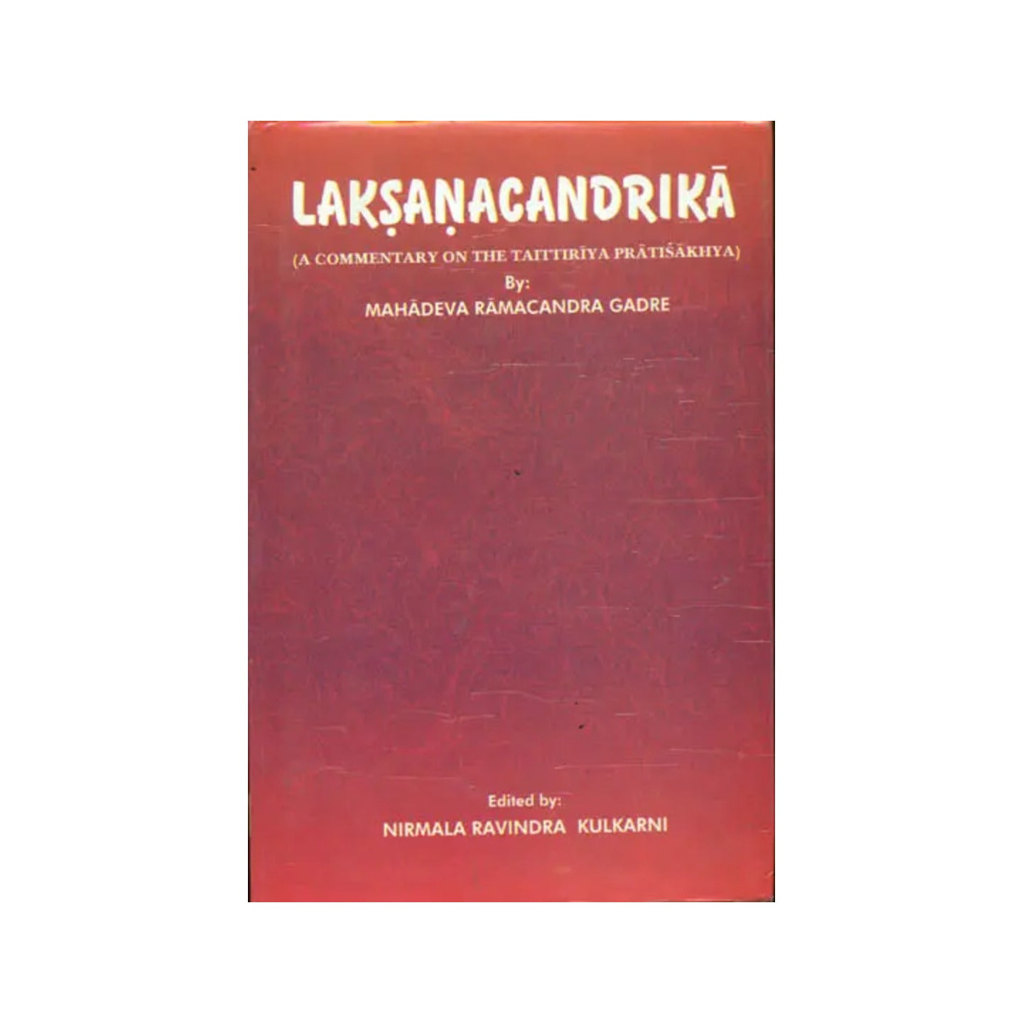 Laksanacandrika (A Commentary On The Taittiriya Pratisakaya By Mahadeva Ramacandra Gadre) - Totally Indian