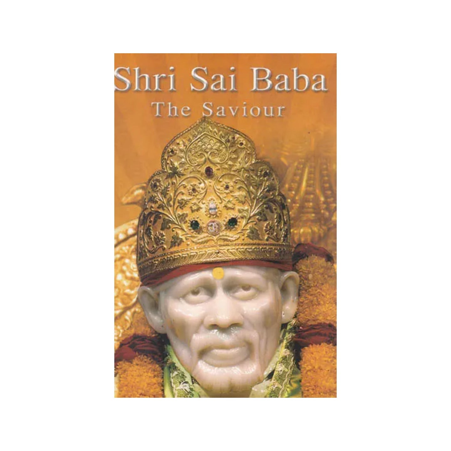 Shri Sai Baba (The Saviour) - Totally Indian