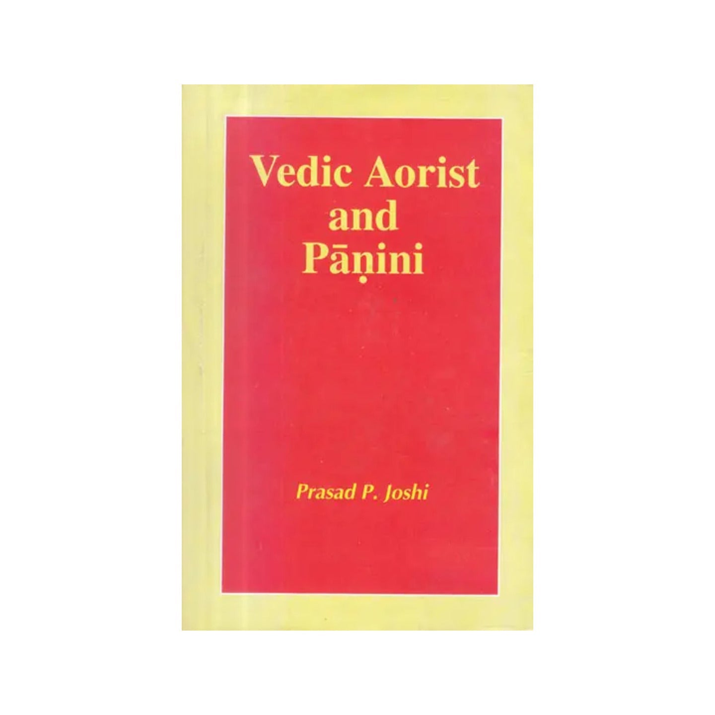 Vedic Aorist And Panini - Totally Indian