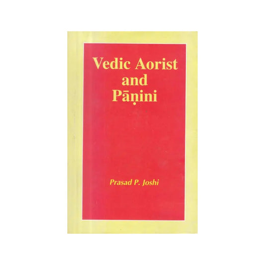 Vedic Aorist And Panini - Totally Indian