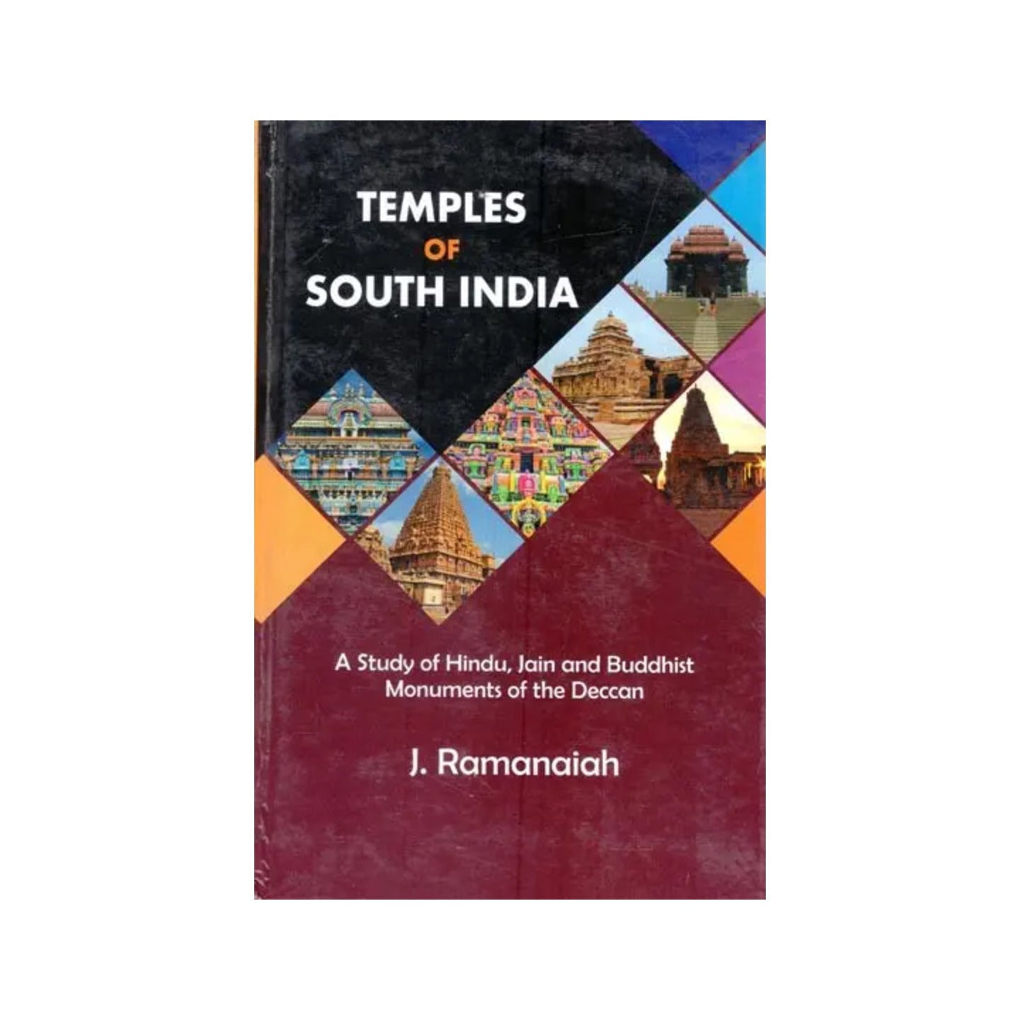 Temples Of South India: A Study Of Hindu Jain And Buddhist Monuments Of The Deccan - Totally Indian