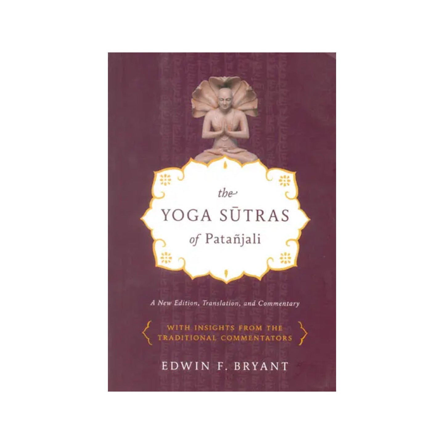 The Yoga Sutras Of Patanjali With Insight From The Traditional Commentaries - Totally Indian