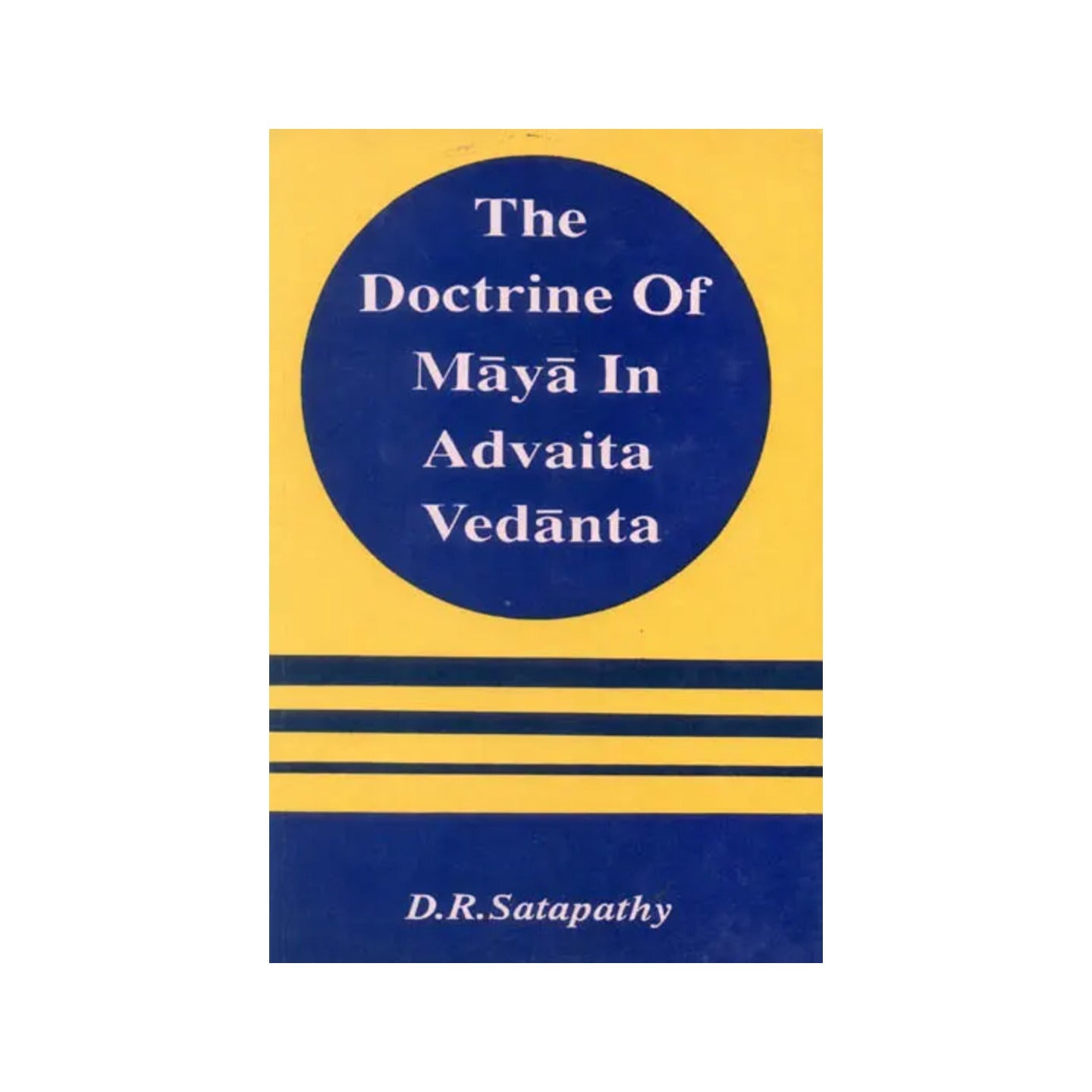 The Doctrine Of Maya In Advaita Vedanta (An Old And Rare Book) - Totally Indian