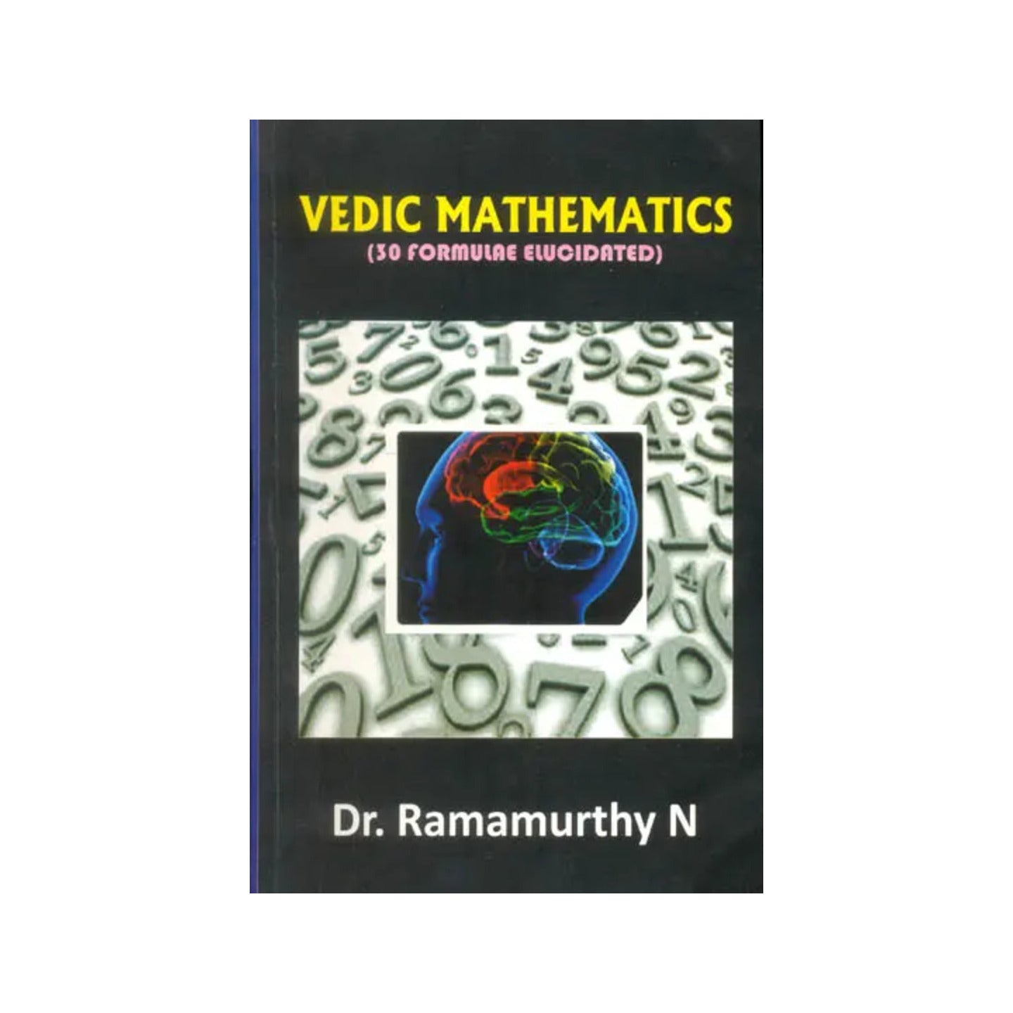 Vedic Mathematics (30 Formulae Elucidated) - Totally Indian