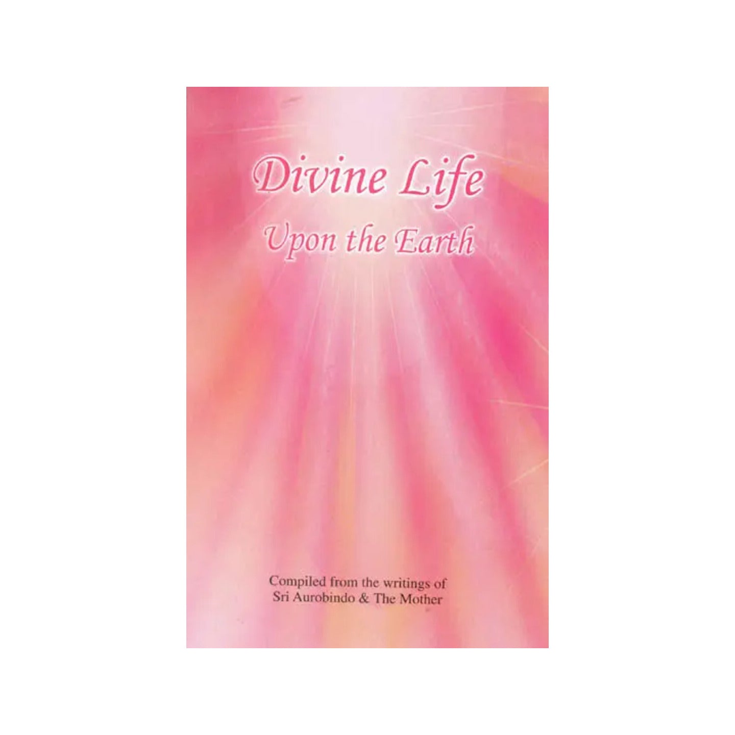 Divine Life Upon The Earth - Totally Indian