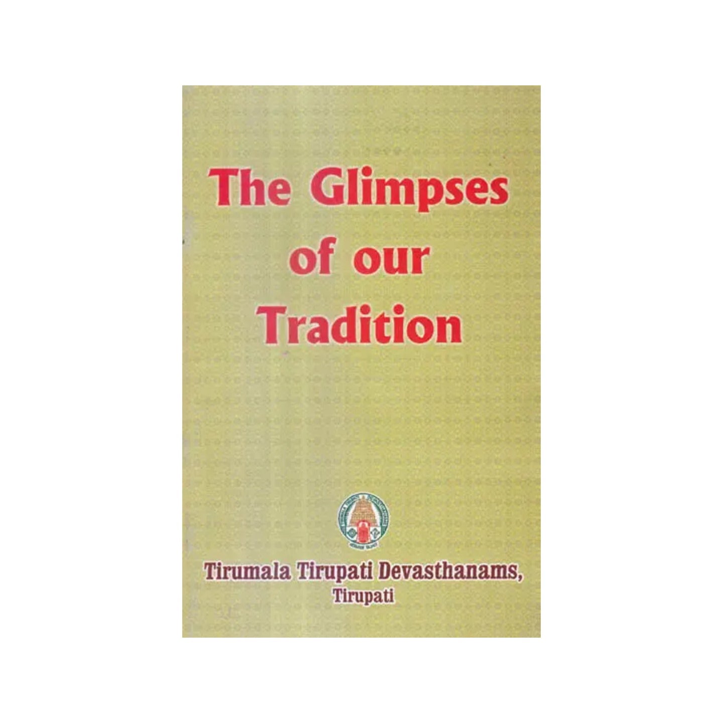 The Glimpses Of Our Tradition - Totally Indian