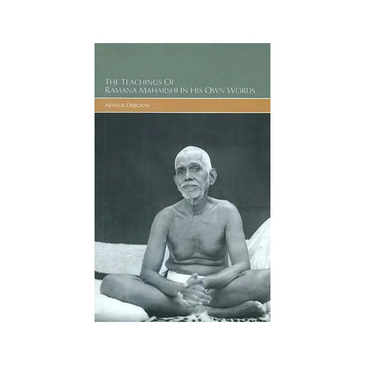 The Teachings Of Ramana Maharishi In His Own Words - Totally Indian