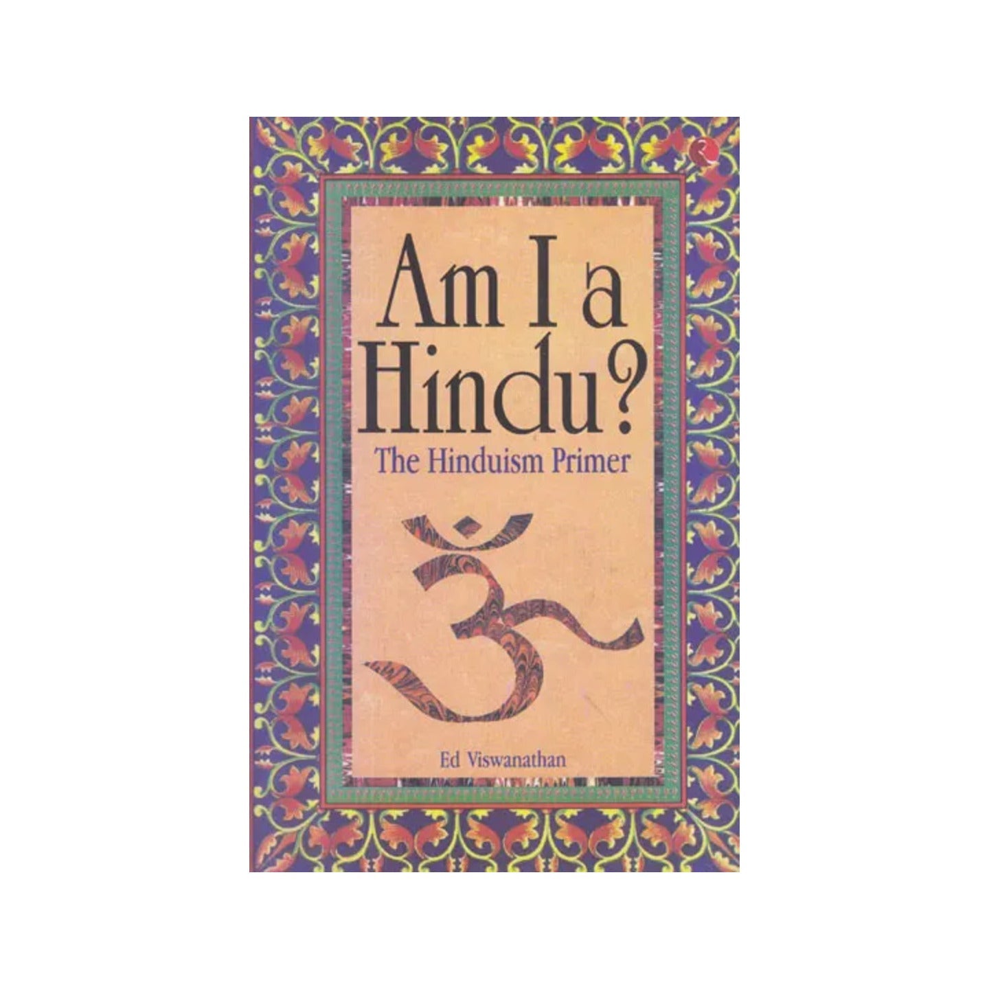 Am I A Hindu? (The Hinduism Primer) - Totally Indian