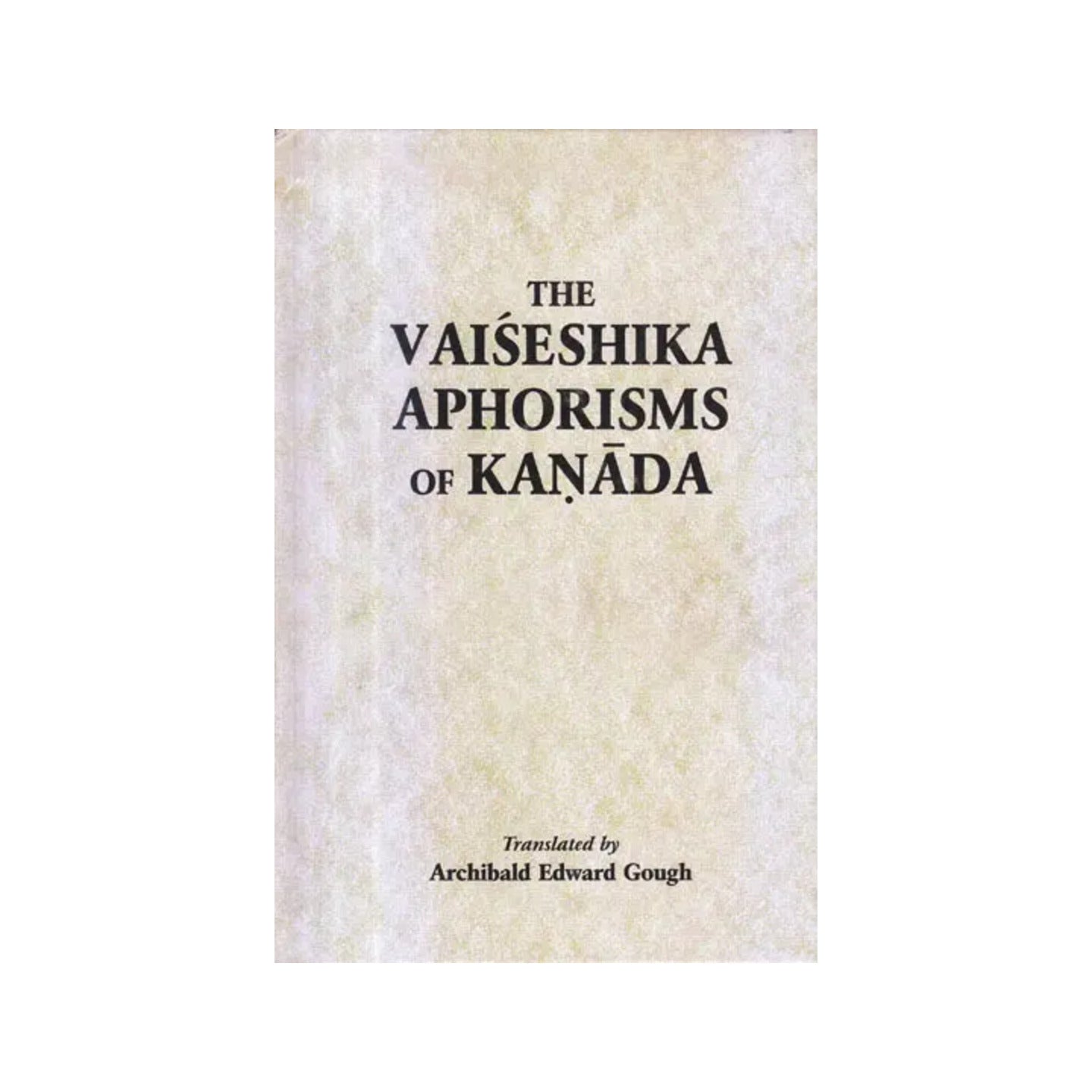 The Vaiseshika Aphorisms Of Kanada - Totally Indian