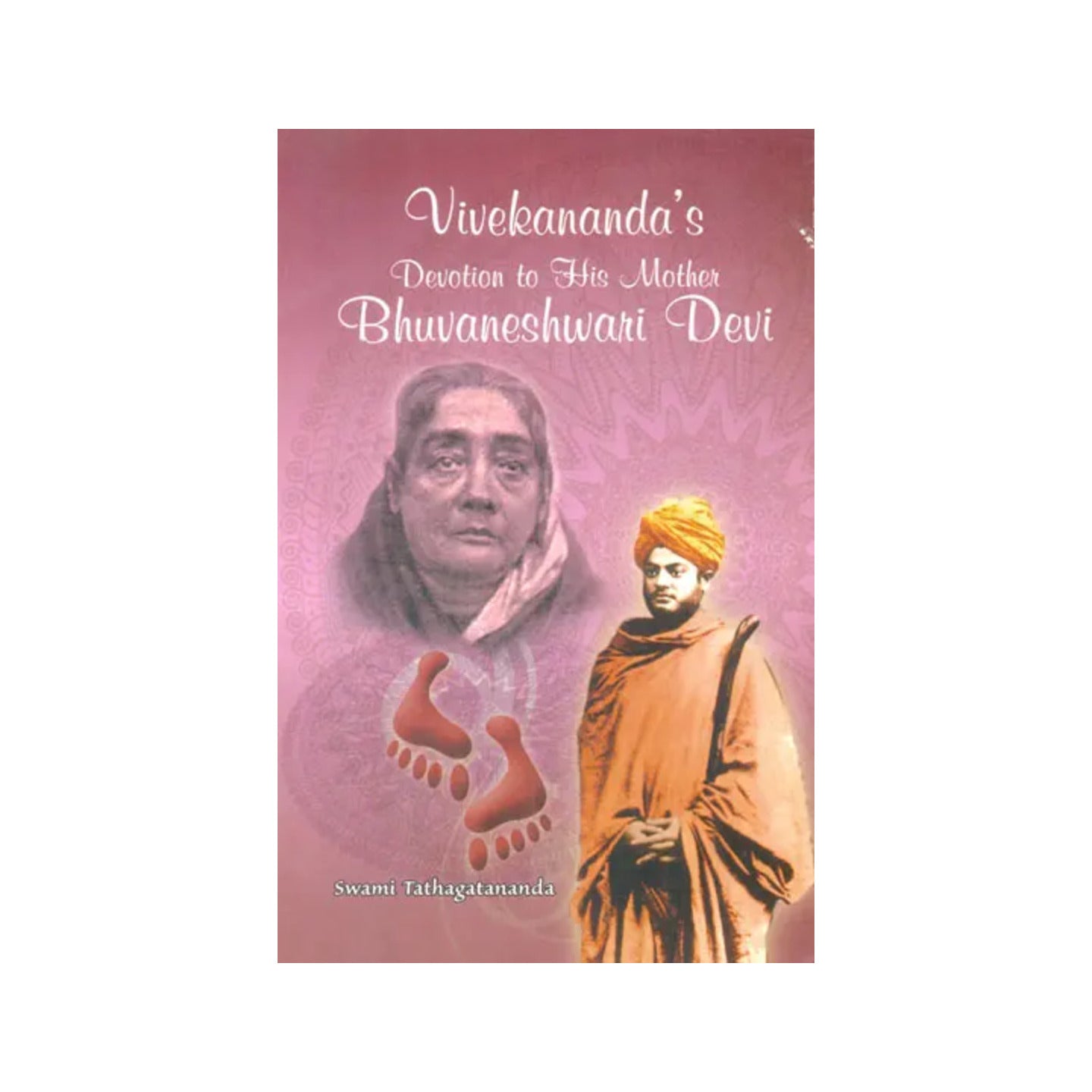 Vivekananda's Devotion To His Mother Bhuvaneshwari Devi - Totally Indian