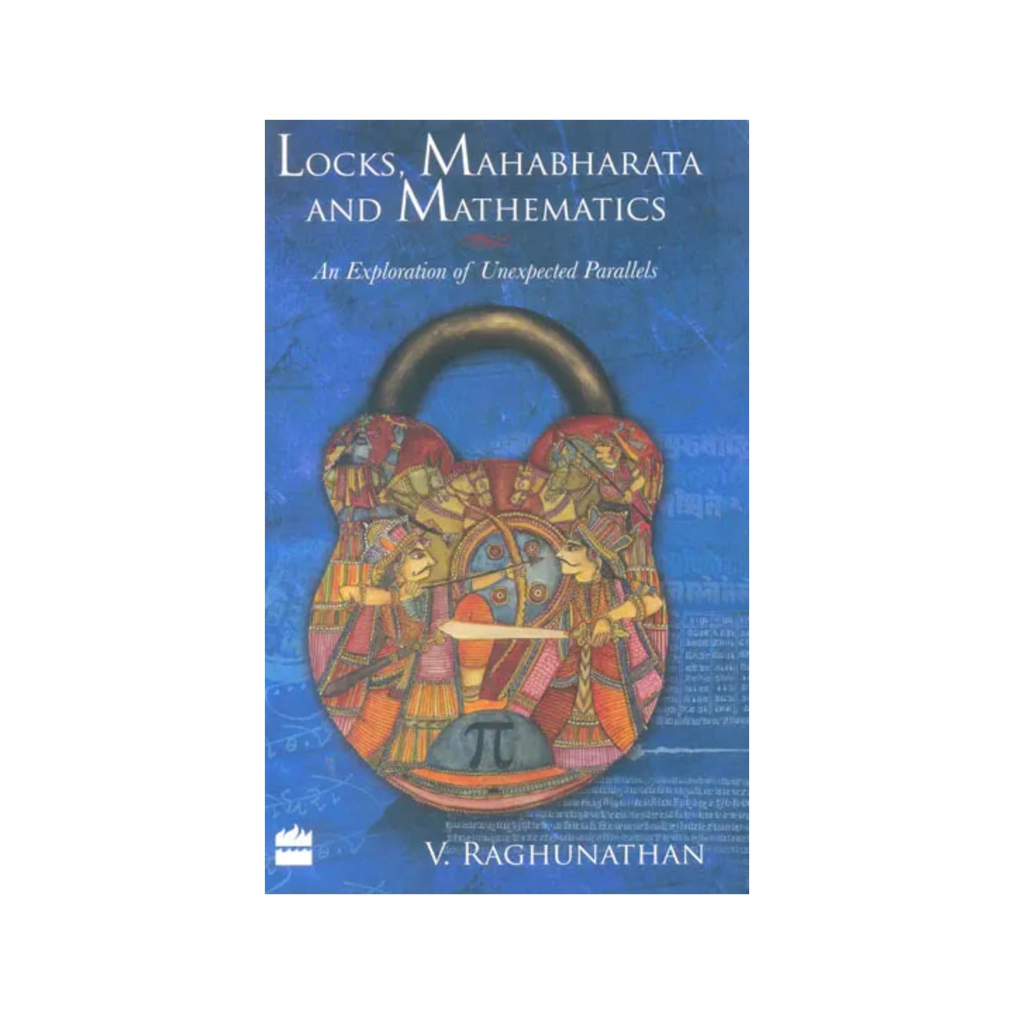 Locks, Mahabharata And Mathematics (An Exploration Of Unexpected Parallels) - Totally Indian