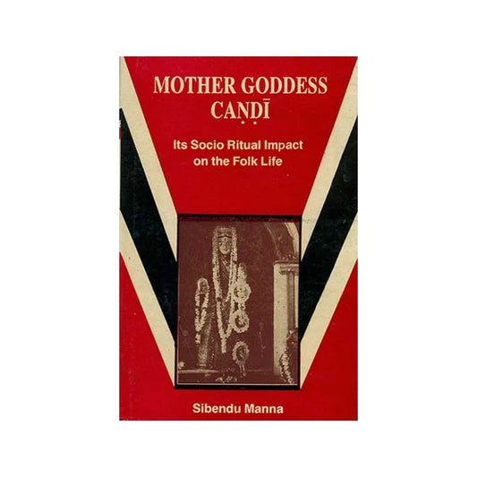 Mother Goddess Candi (Its Socio Ritual Impact On The Folk Life) - An Old Book - Totally Indian