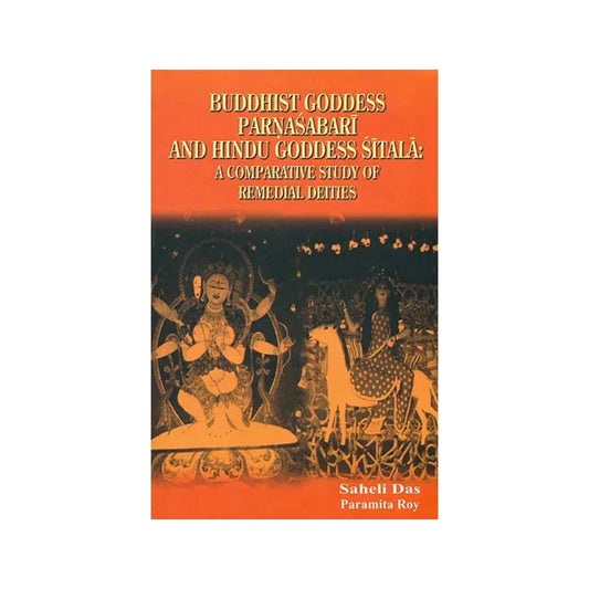 Buddhist Goddess Parnasabari And Hindu Goddess Sitala (A Comparative Study Of Remedial Deities) - Totally Indian