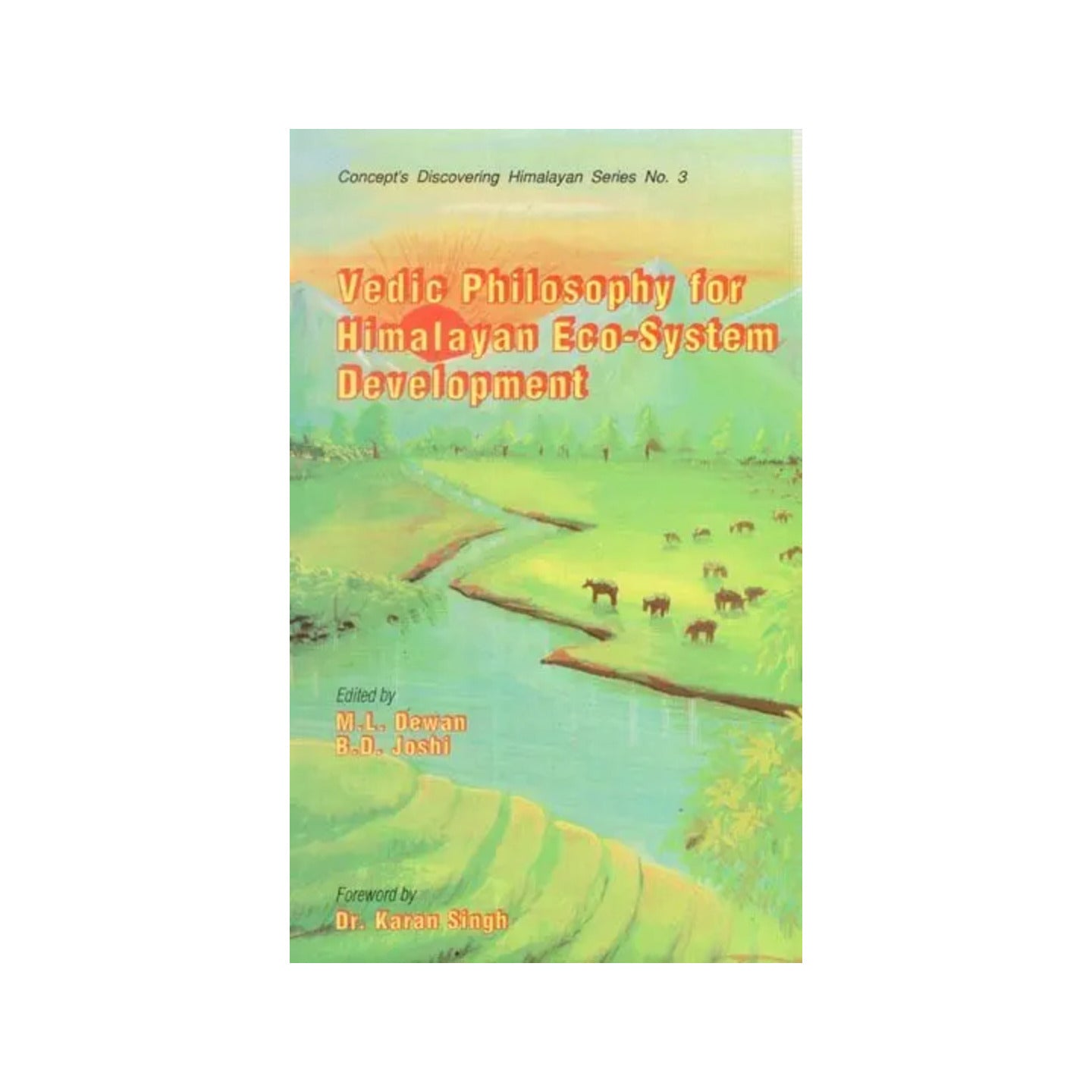 Vedic Philosophy For Himalayan Eco-system Development (Concept's Discovering Himalayan) - Totally Indian