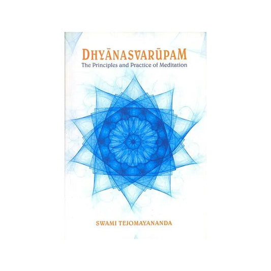 Dhyanasvarupam (The Principles And Practice Of Meditation) (Sanskrit Text With Transliteration And English Translation) - Totally Indian