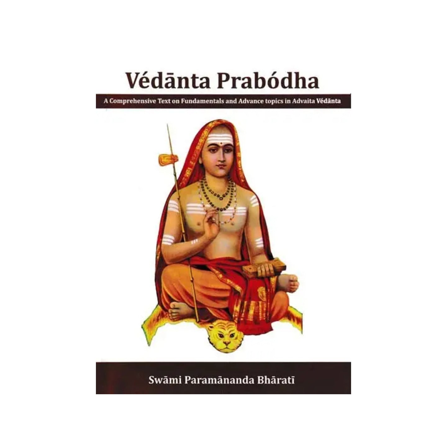 Vedanta Prabodha- A Comprehensive Text On Fundamentals And Advance Topics In Advaita Vedanta - Totally Indian