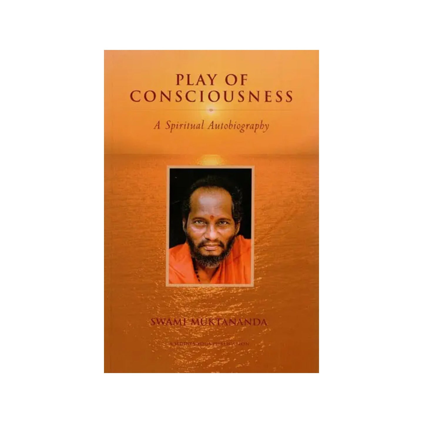 Play Of Cnsciousness (A Spiritual Autobiography) - Totally Indian