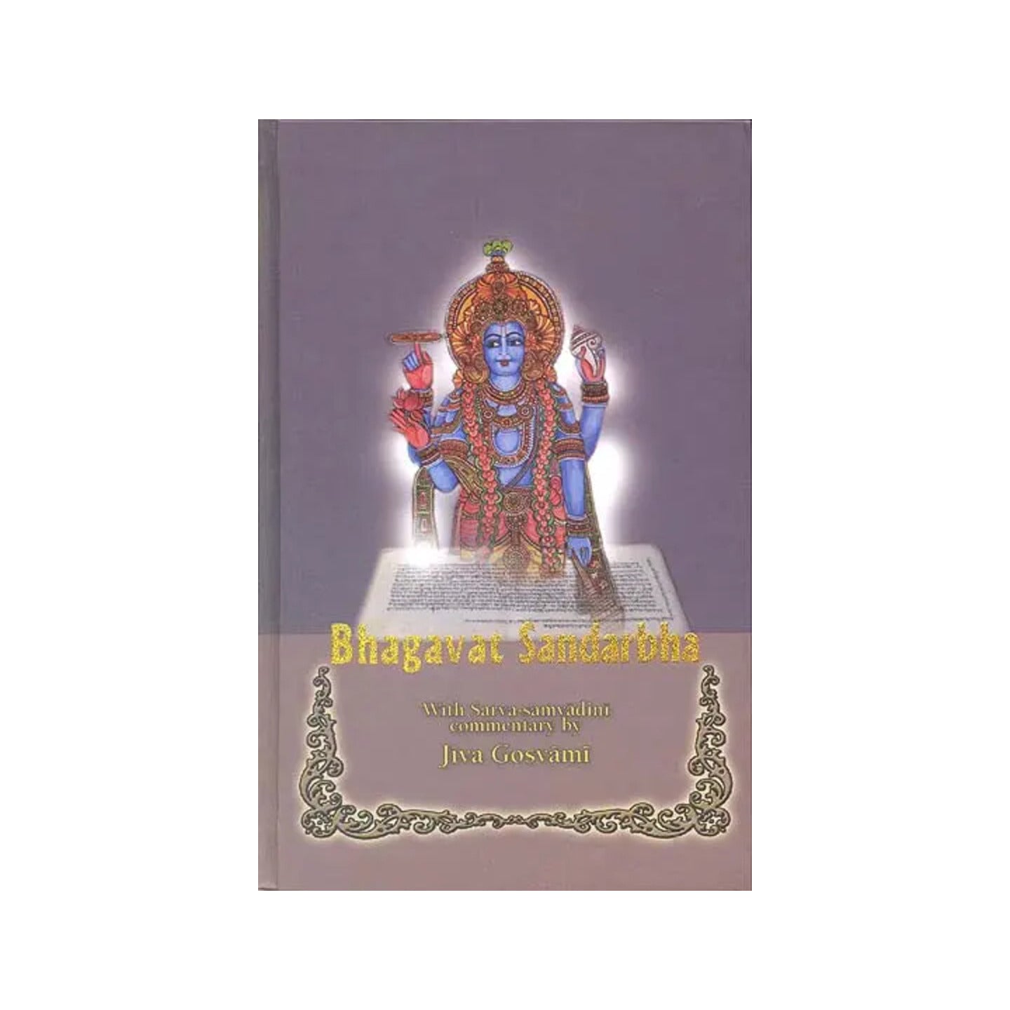 Bhagavat Sandarbha (With Sarva-samvadini Commentary By Jiva Gosvami) (Transliteration With English Translation) - Totally Indian