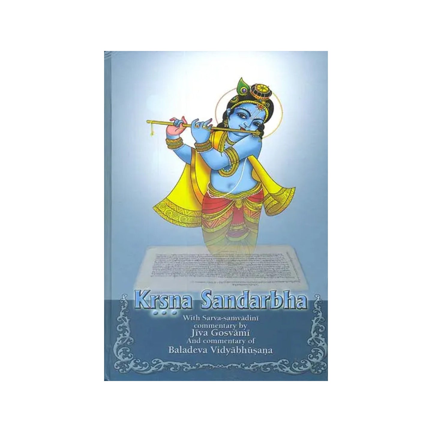 Krsna Sandarbha (With Sarva Samvadini Commentary By Jiva Gosvami And Commentary Of Baladeva Vidyabhusana) (Transliteration With English Translation) - Totally Indian