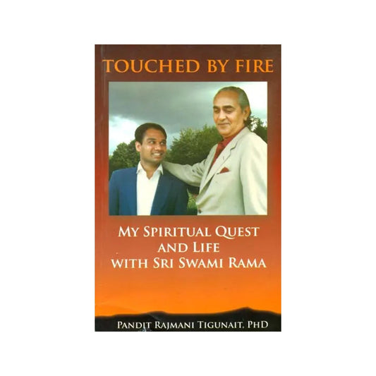 Touched By Fire (My Spiritual Quest And Life With Sri Swami Rama) - Totally Indian