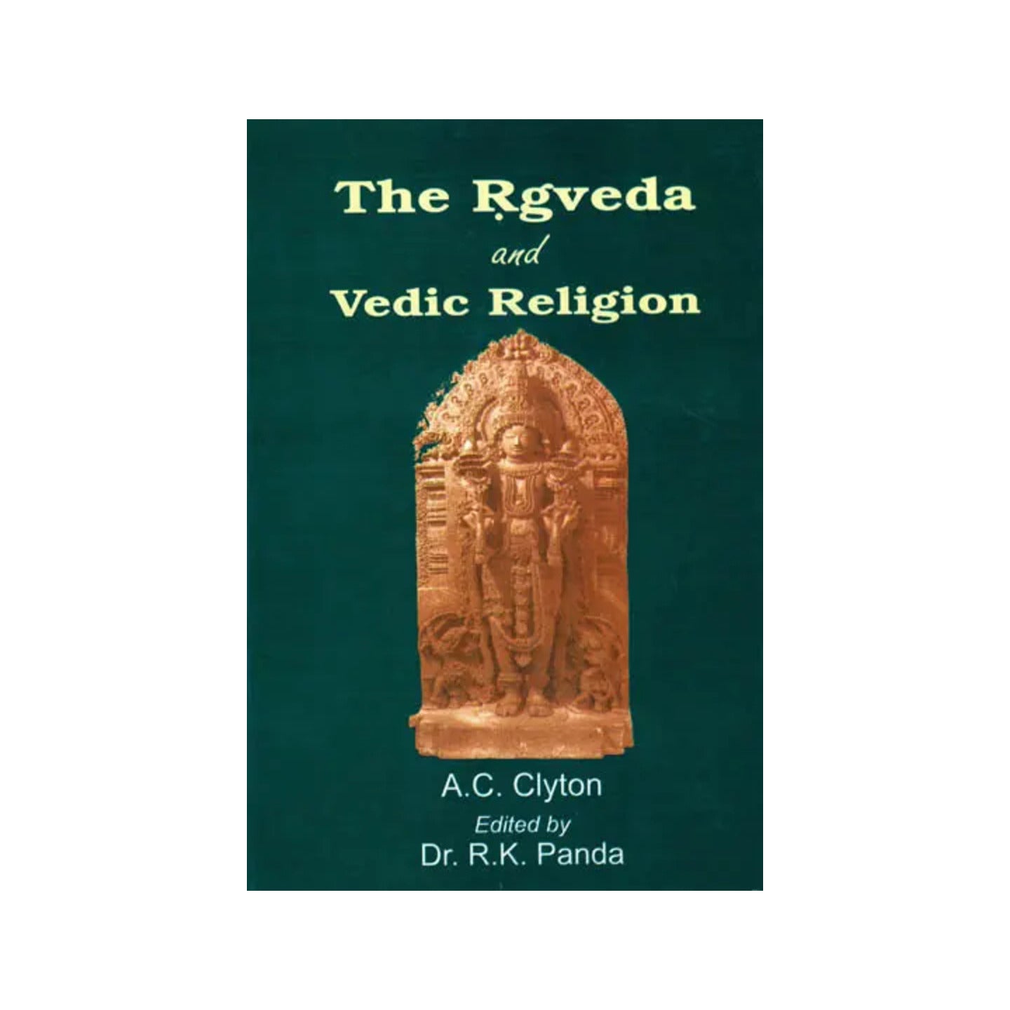 The Rgveda And Vedic Religion - Totally Indian