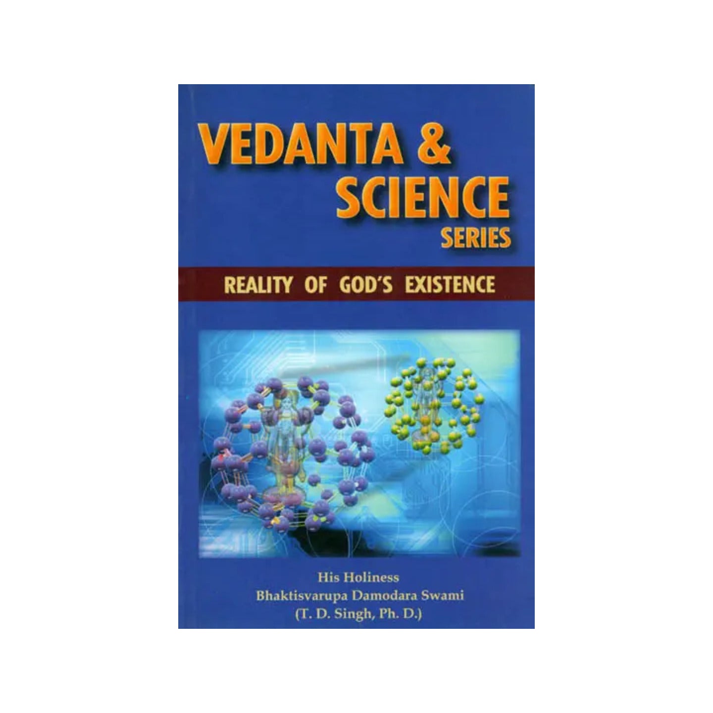 Vedanta And Science Series (Reality Of God's Existence) - Totally Indian