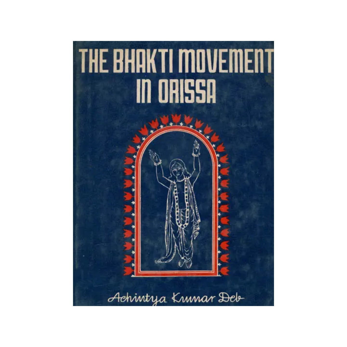 The Bhakti Movement In Orissa - Totally Indian