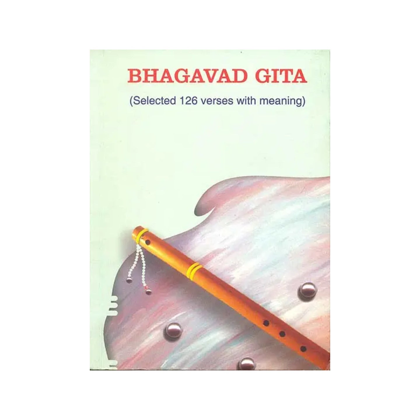 Bhagavad Gita (Selected 126 Verses With Meaning) - Totally Indian