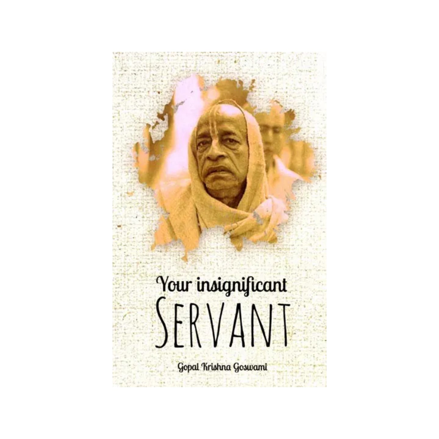 Your Insignificant Servant - Totally Indian