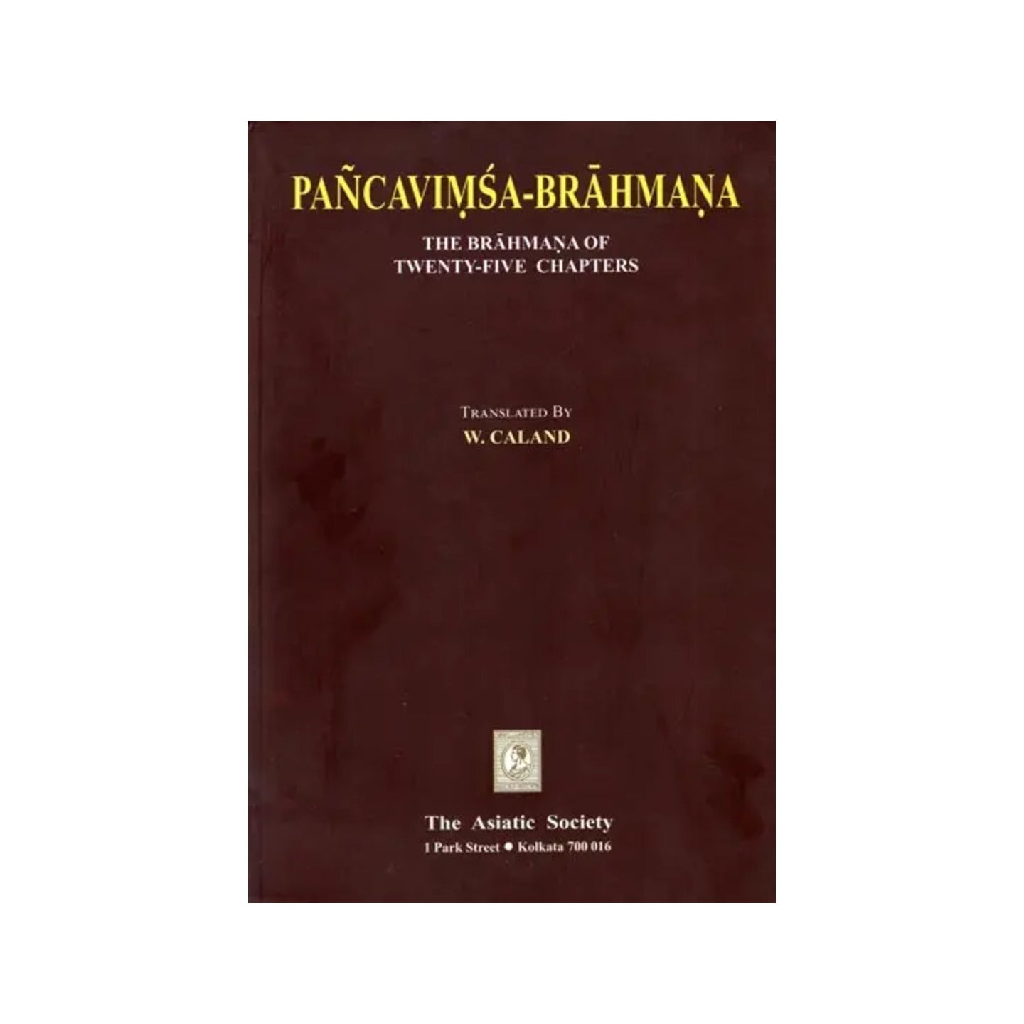 Pancavimsa-brahmana: The Brahmana Of Twenty Five Chapters (An Old And Rare Book) - Totally Indian