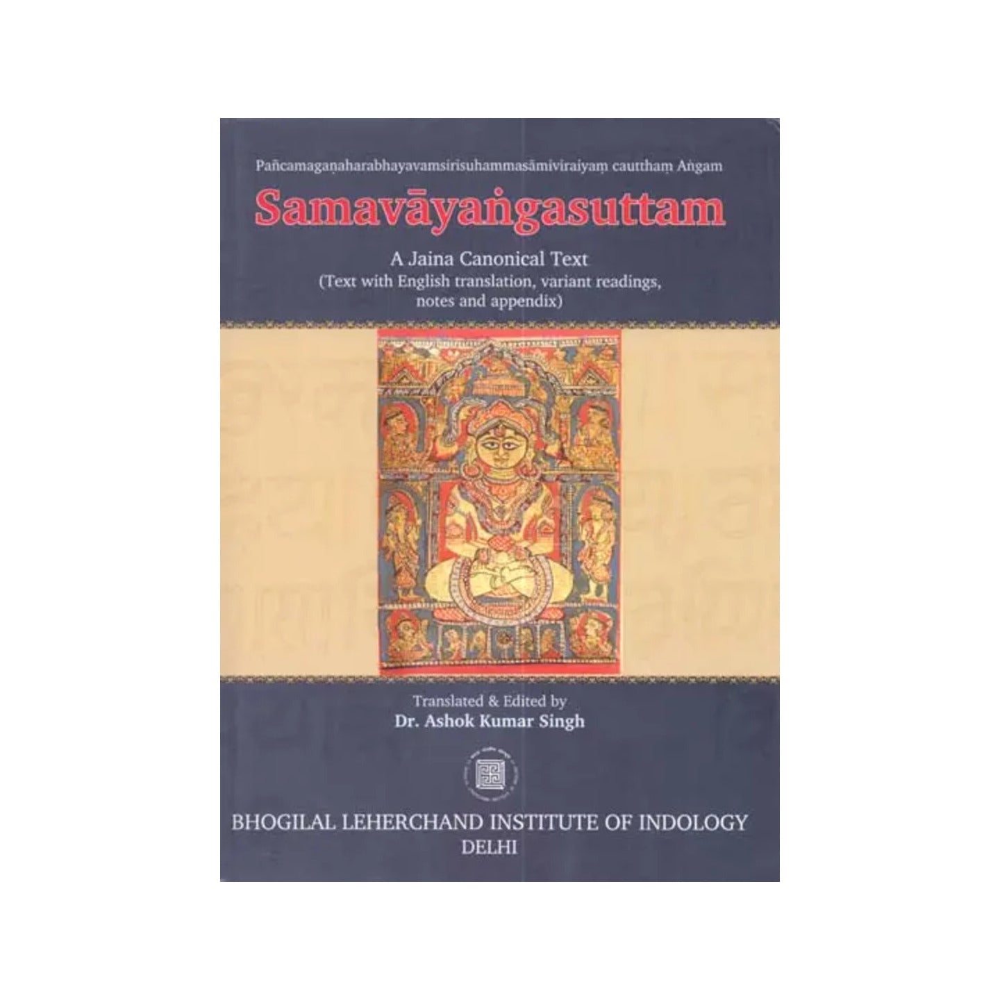 Samavayangasuttam: A Jaina Canonical Text (Text With English Translation, Variant Readings, Notes And Appendix) - Totally Indian