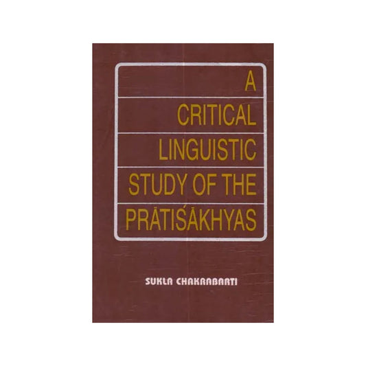 A Critical Linguistic Study Of The Pratisakhyas (An Old And Rare Book) - Totally Indian