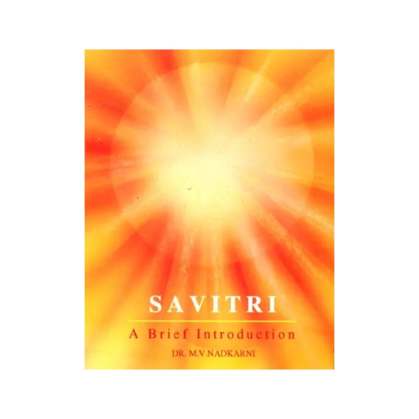 Savitri (A Brief Introduction) - Totally Indian