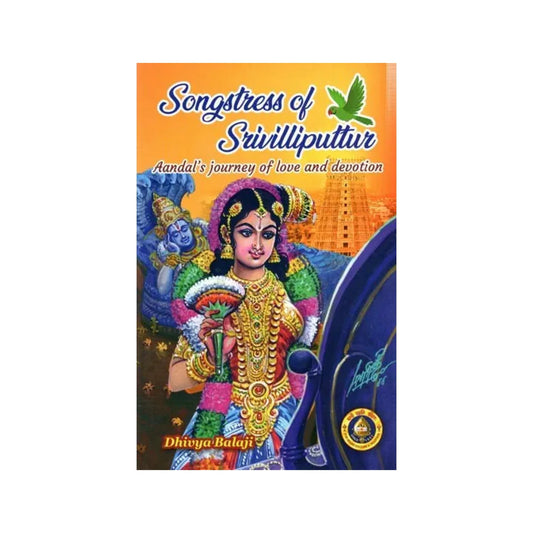 Songstress Of Srivilliputtur- Anadal's Jouney Of Love And Devotion (English And Tamil) - Totally Indian