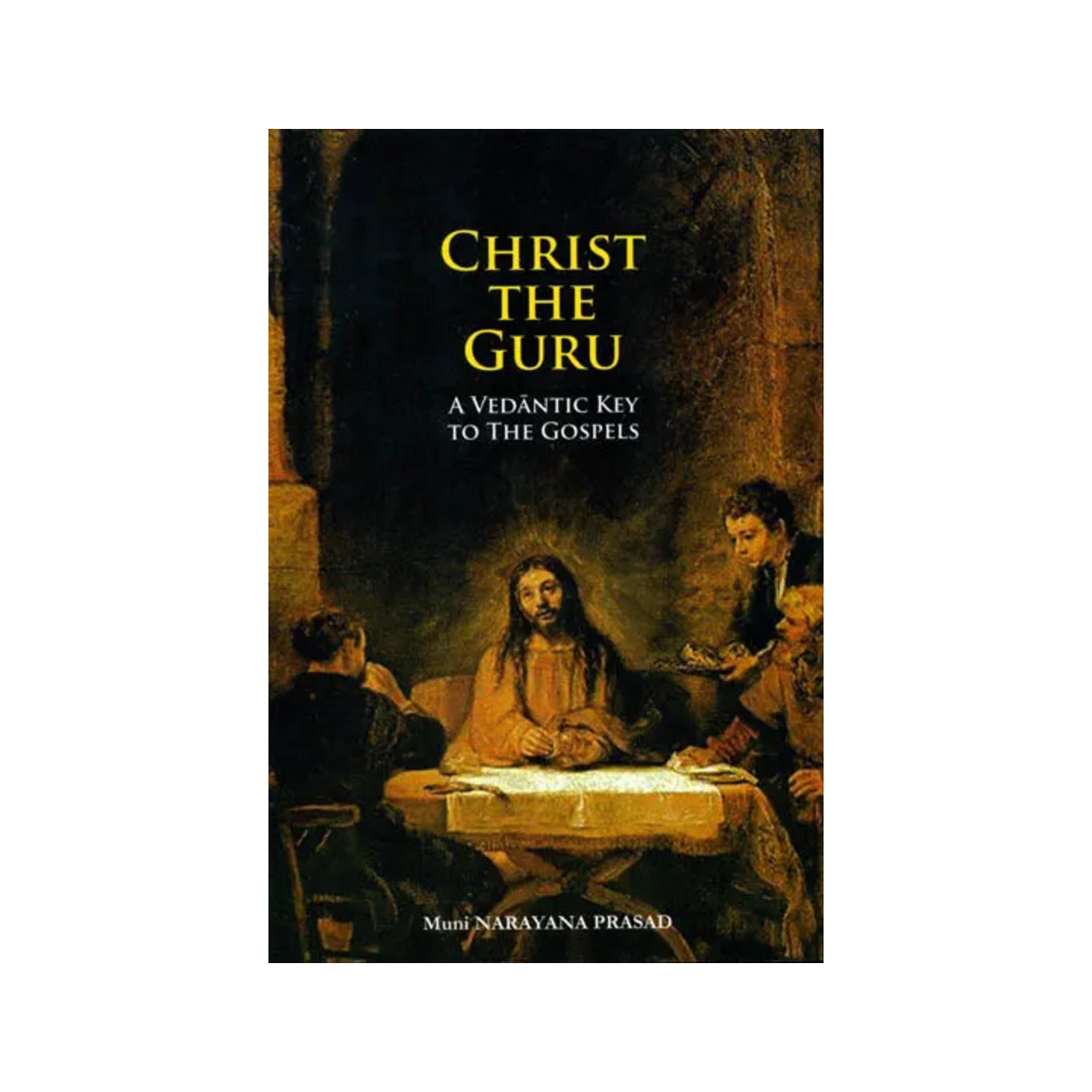 Christ The Guru (A Vedantic Key To The Gospels) - Totally Indian