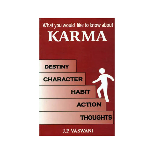 What You Would Like To Know About Karma (Destiny, Character, Habit, Action, Thoughts) - Totally Indian